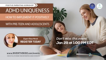ADHD Uniqueness: How to Implement It Positively with Pre-teens and Adolescents